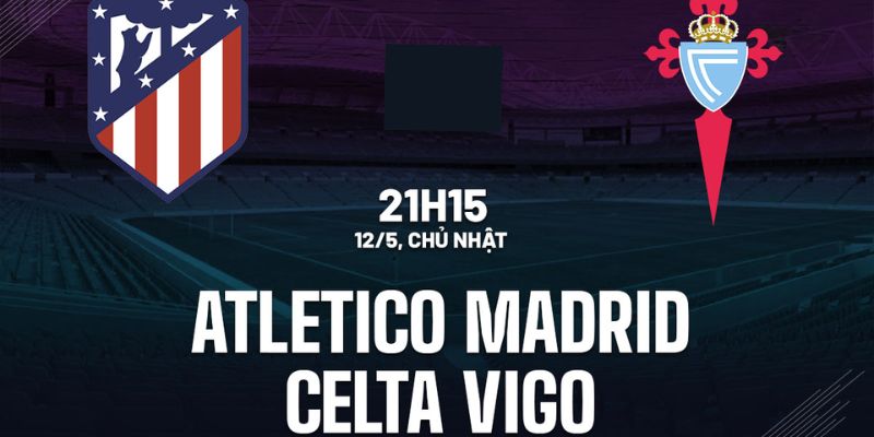 Soi kết quả bóng đá tây ban nha: Atletico vs Celta Vigo